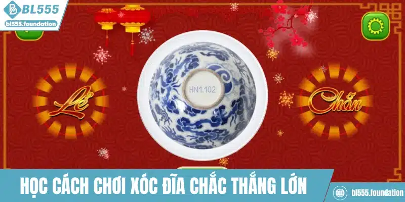 Học cách chơi xóc đĩa chắc thắng lớn