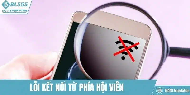 Lỗi kết nối từ phía hội viên