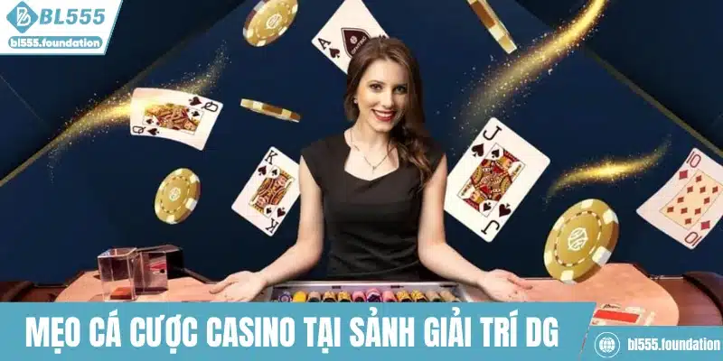 Mẹo cá cược tại sảnh giải trí DG