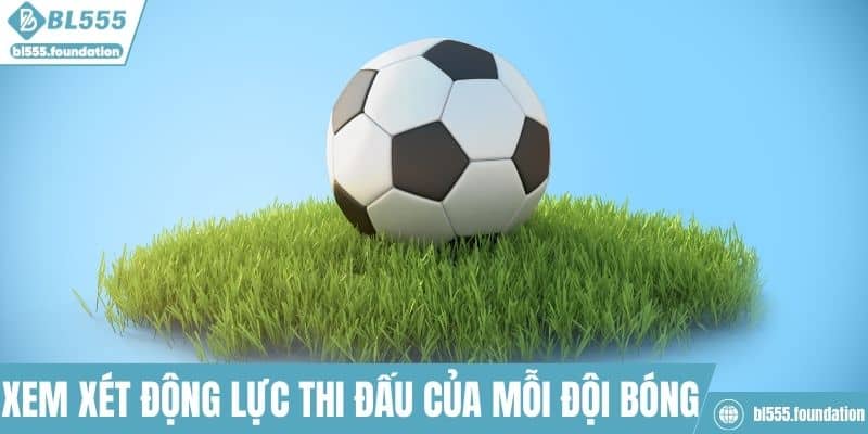 Nhận xét động lực thi đấu thực tế của từng đội