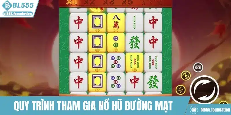 Quy trình tham gia nổ hũ đường mạt chược tại BL555