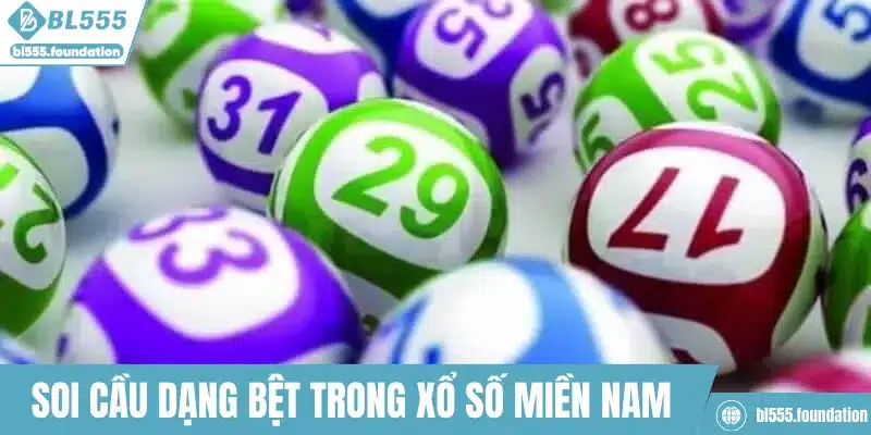 Soi cầu dạng bệt trong xổ số miền Nam