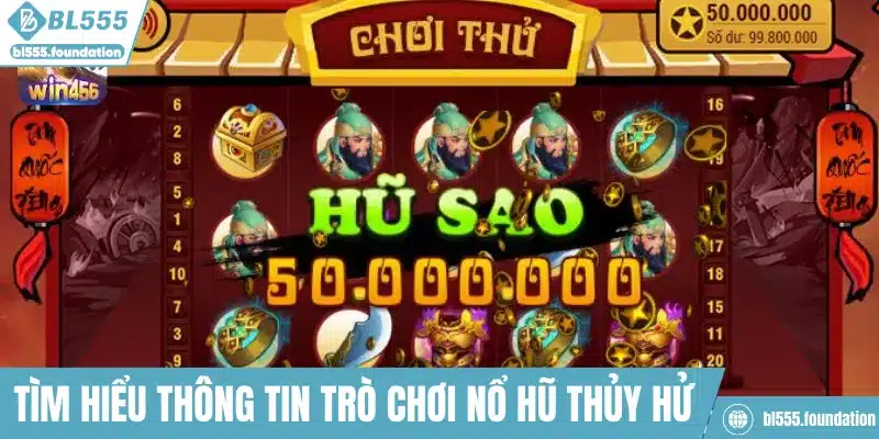 Tìm hiểu thông tin trò chơi nổ hũ Thủy Hử