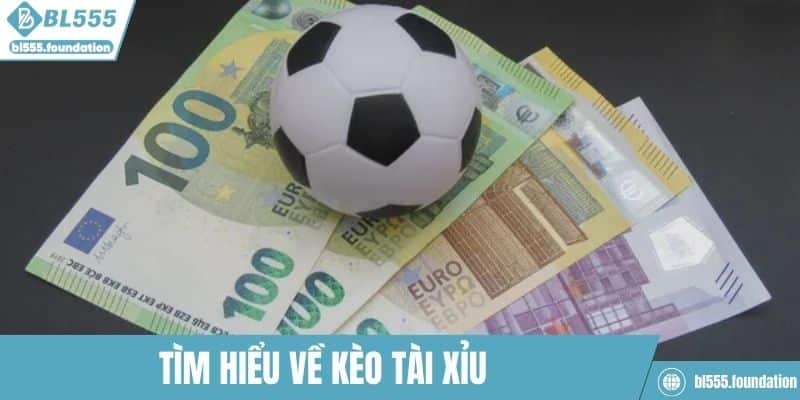 Tìm hiểu về kèo tài xỉu