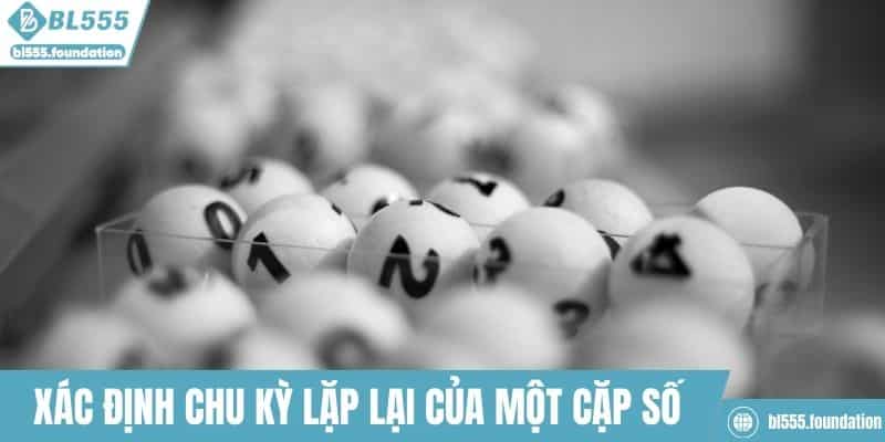 Xác định chu kỳ lặp lại của một cặp số cụ thể